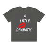 Embrace Your Uniqueness with The A Little Dramatic Tee! 😍👕